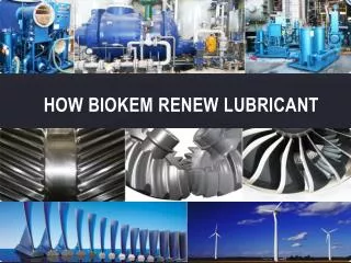 How Biokem renew lubricant