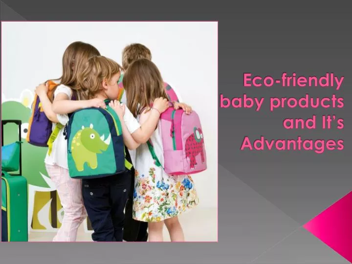 eco friendly baby products and it s advantages