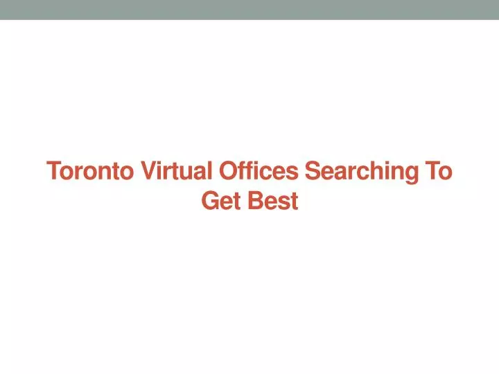 toronto virtual offices searching to get best