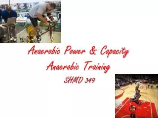 Anaerobic Power &amp; Capacity Anaerobic Training