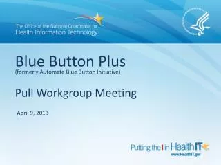 Blue Button Plus (formerly Automate Blue Button Initiative) Pull Workgroup Meeting