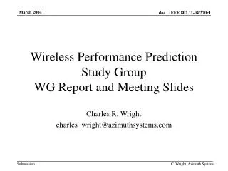 Wireless Performance Prediction Study Group WG Report and Meeting Slides