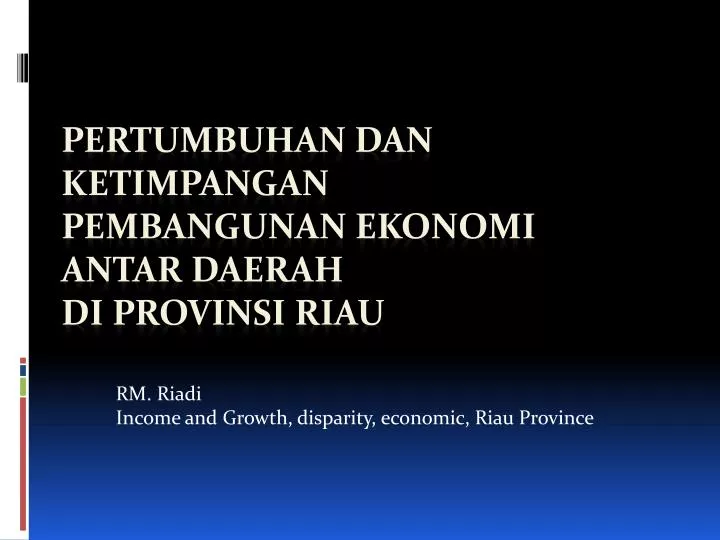 rm riadi income and growth disparity economic riau province