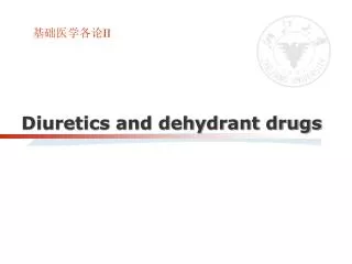 Diuretics and dehydrant drugs