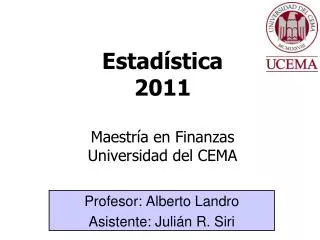 estad stica 2011 maestr a en finanzas universidad del cema