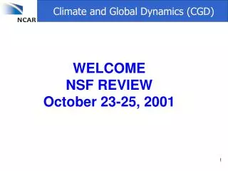 WELCOME NSF REVIEW October 23-25, 2001