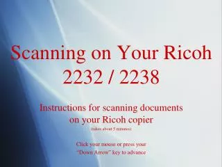 Scanning on Your Ricoh 2232 / 2238