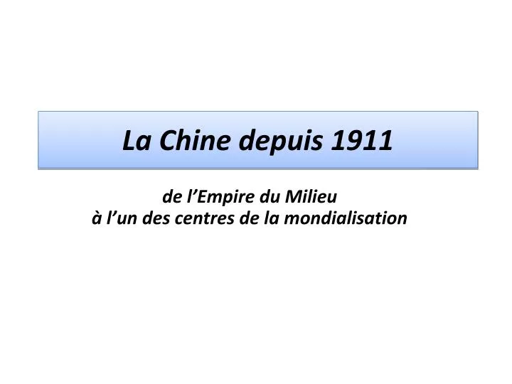 la chine depuis 1911