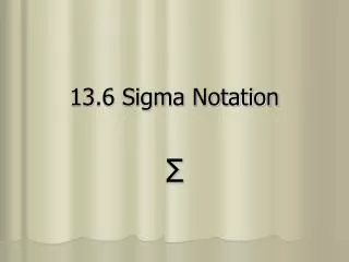 13.6 Sigma Notation