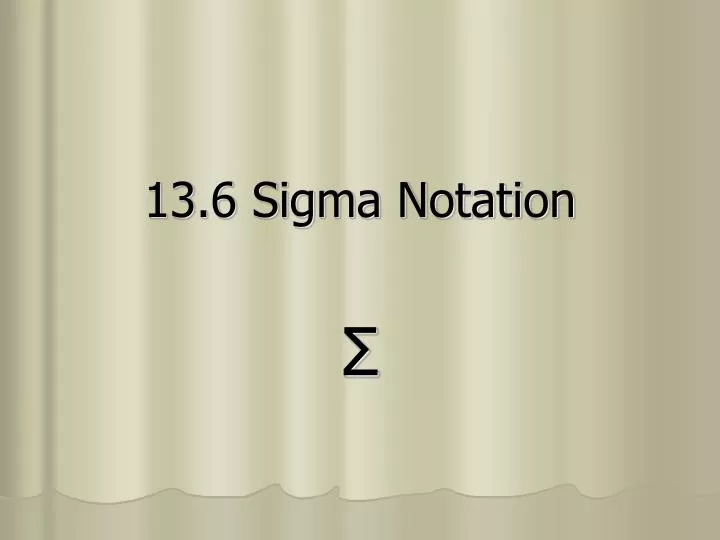 13 6 sigma notation