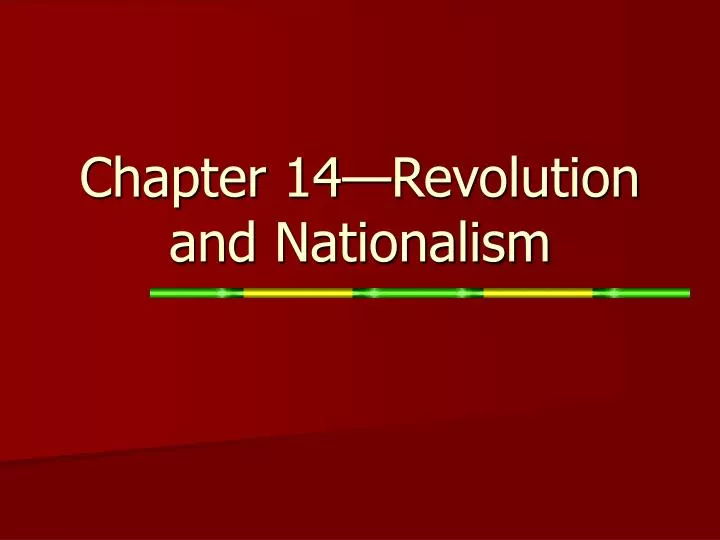 chapter 14 revolution and nationalism