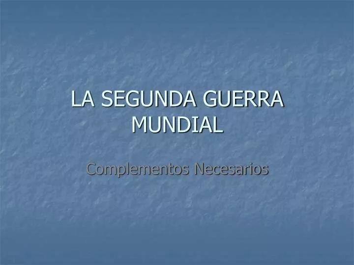 la segunda guerra mundial