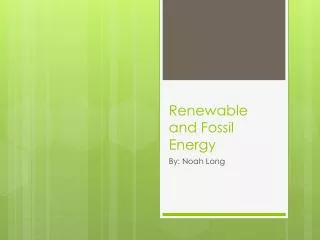 Renewable and Fossil Energy