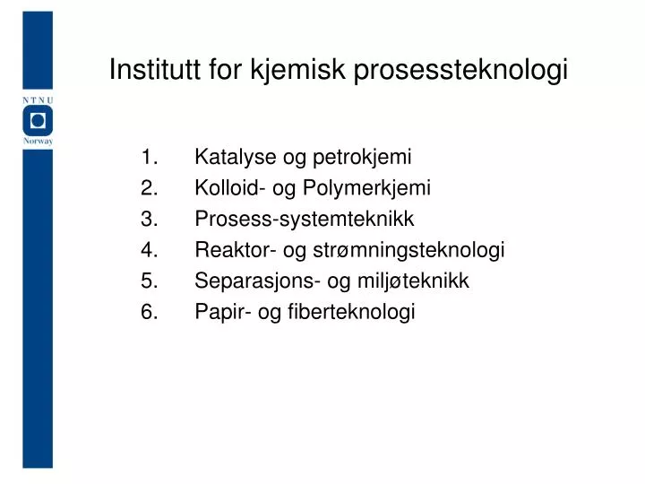 institutt for kjemisk prosessteknologi