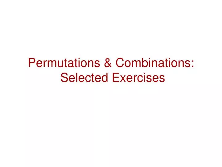permutations combinations selected exercises