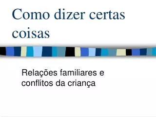 como dizer certas coisas
