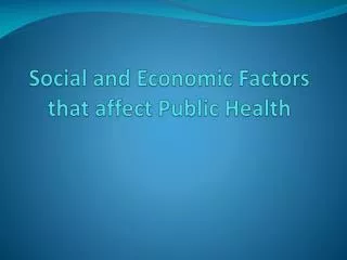 Social and Economic Factors that affect Public Health