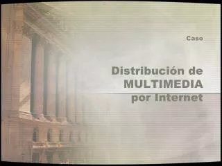 caso distribuci n de multimedia por internet