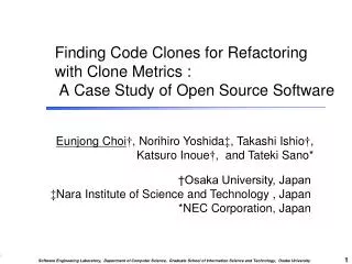 Finding Code Clones for Refactoring with Clone Metrics : A Case Study of Open Source Software