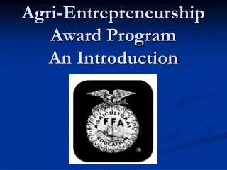 Agri-Entrepreneurship Award Program An Introduction