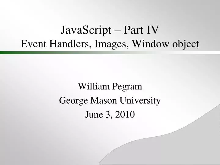 javascript part iv event handlers images window object