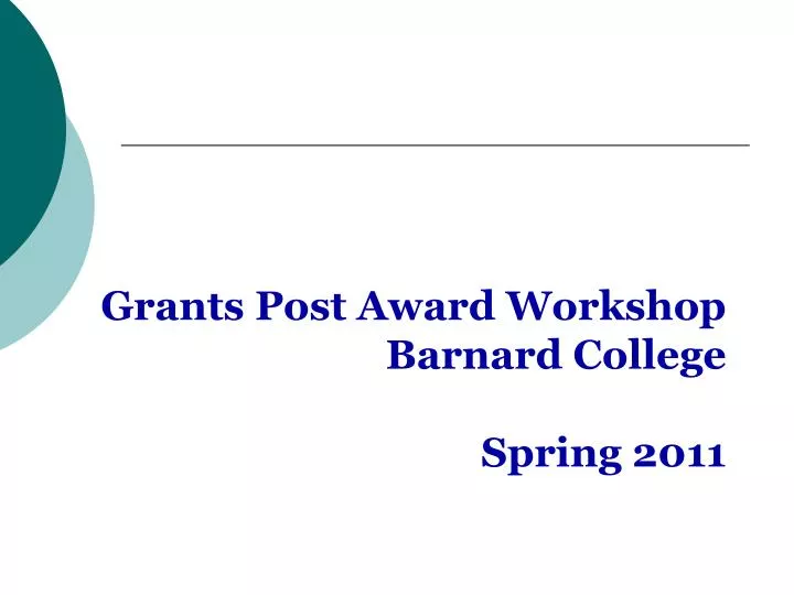 grants post award workshop barnard college spring 2011