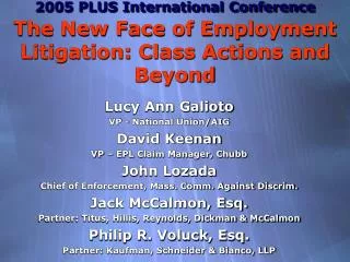 2005 PLUS International Conference The New Face of Employment Litigation: Class Actions and Beyond