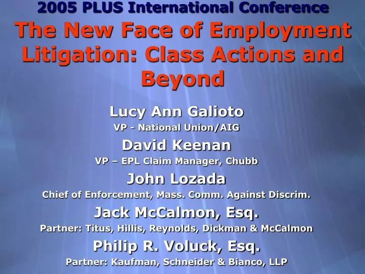 2005 plus international conference the new face of employment litigation class actions and beyond