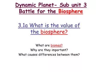 Dynamic Planet- Sub unit 3 Battle for the Biosphere