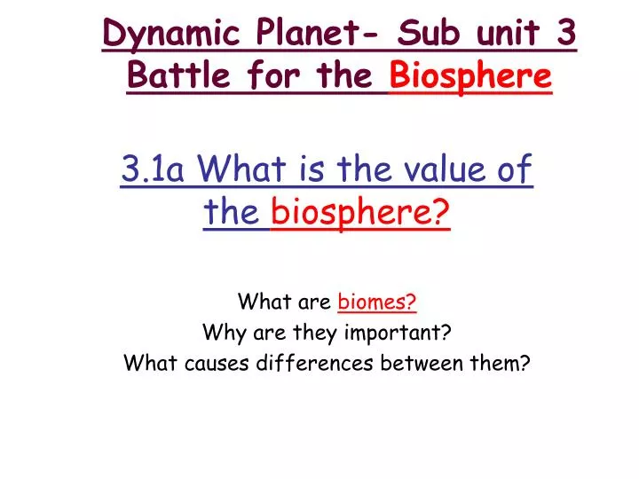 dynamic planet sub unit 3 battle for the biosphere