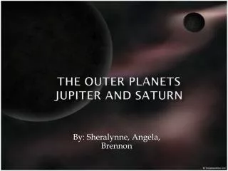 The Outer Planets Jupiter and saturn