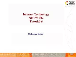Internet Technology NETW 902 Tutorial 6