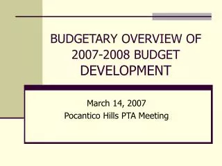 BUDGETARY OVERVIEW OF 2007-2008 BUDGET DEVELOPMENT