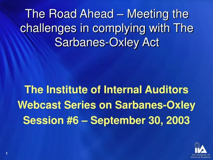 the road ahead meeting the challenges in complying with the sarbanes oxley act