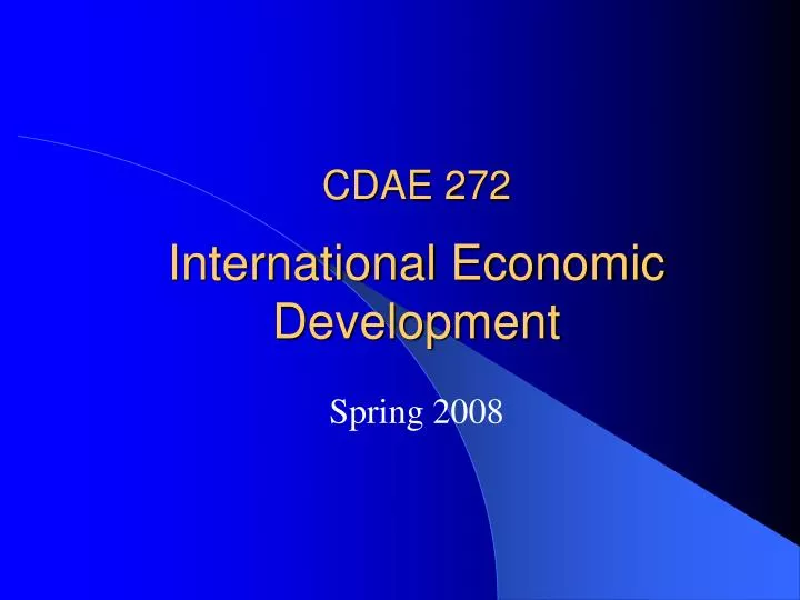 cdae 272 international economic development