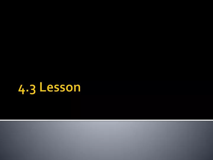 4 3 lesson
