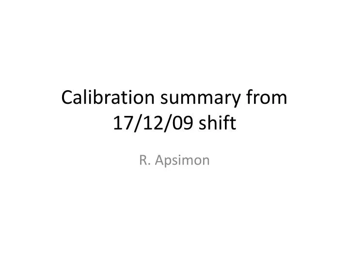 calibration summary from 17 12 09 shift