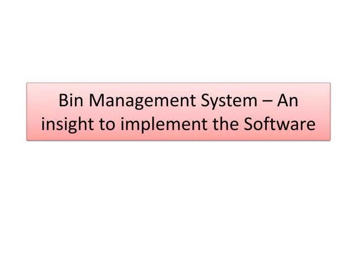 bin management system an insight to implement the software
