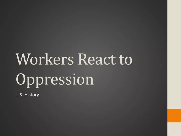 workers react to oppression