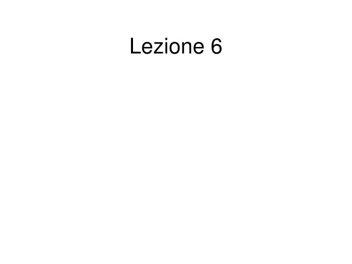 lezione 6