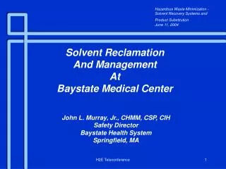John L. Murray, Jr., CHMM, CSP, CIH Safety Director Baystate Health System Springfield, MA