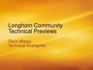 Longhorn Community Technical Previews