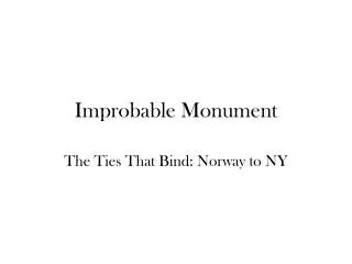 Improbable Monument
