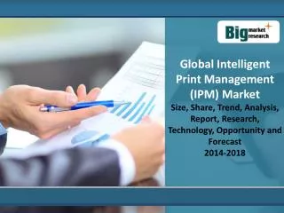 Global Intelligent Print Management (IPM) Market 2014 - 2018