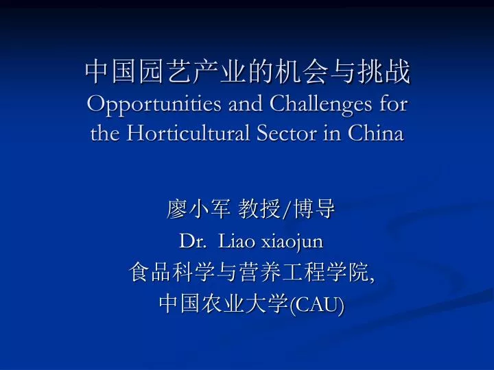 opportunities and challenges for the horticultural sector in china