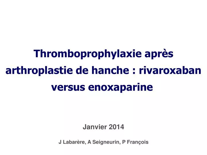 thromboprophylaxie apr s arthroplastie de hanche rivaroxaban versus enoxaparine