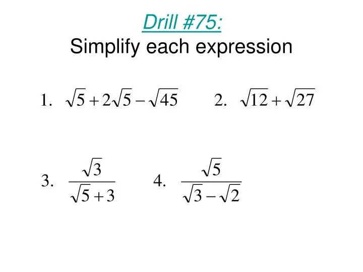 drill 75 simplify each expression