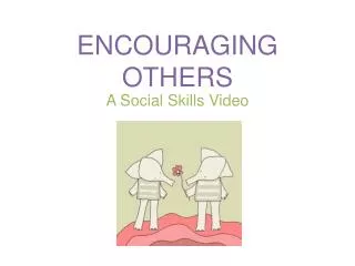 ENCOURAGING OTHERS