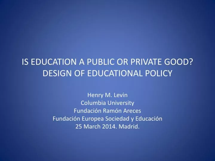 is education a public or private good design of educational policy