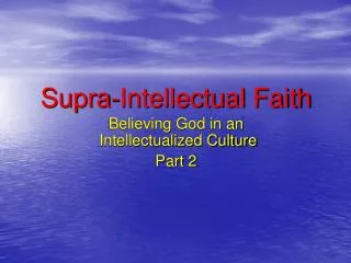 Supra-Intellectual Faith